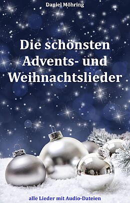 E-Book (epub) Die schönsten Advents- und Weihnachtslieder von Daniel Möhring