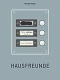 E-Book (epub) Hausfreunde von Hendrik Asten