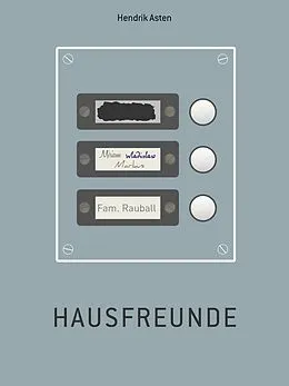 E-Book (epub) Hausfreunde von Hendrik Asten