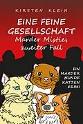 E-Book (epub) Eine feine Gesellschaft - Marder Misties zweiter Fall von Kirsten Klein
