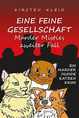 E-Book (epub) Eine feine Gesellschaft - Marder Misties zweiter Fall von Kirsten Klein