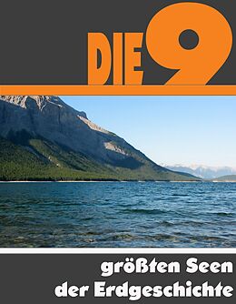 E-Book (epub) Die Neun größten Seen der Erdgeschichte von A.D. Astinus