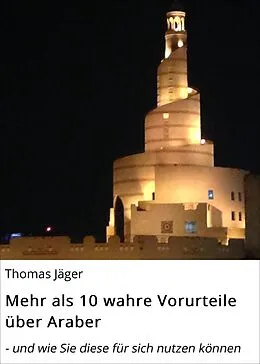 E-Book (epub) Mehr als 10 wahre Vorurteile über Araber von Thomas Jäger