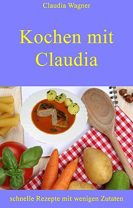 E-Book (epub) Kochen mit Claudia von Claudia Wagner