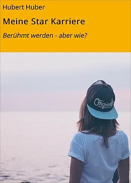 E-Book (epub) Meine Star Karriere von Hubert Huber
