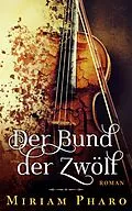 E-Book (epub) Der Bund der Zwölf von Miriam Pharo