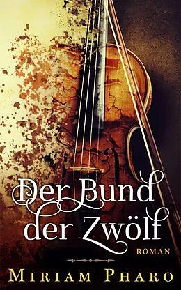 E-Book (epub) Der Bund der Zwölf von Miriam Pharo