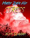 E-Book (epub) Mehr Zeit für Stress von Kirk Spader