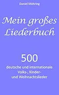 E-Book (epub) Mein großes Liederbuch von Daniel Möhring