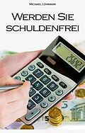 E-Book (epub) Werden Sie schuldenfrei von Michael Lühmann