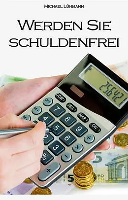 E-Book (epub) Werden Sie schuldenfrei von Michael Lühmann