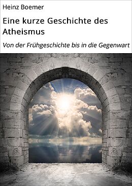 E-Book (epub) Eine kurze Geschichte des Atheismus von Heinz Boemer