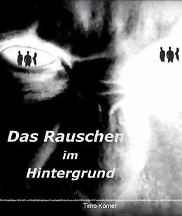 E-Book (epub) Das Rauschen im Hintergrund von Timo Körner