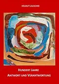 E-Book (epub) Hundert Jahre - Antwort und Verantwortung von Helmut Lauschke