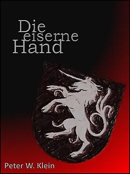 E-Book (epub) Die eiserne Hand von Peter W. Klein