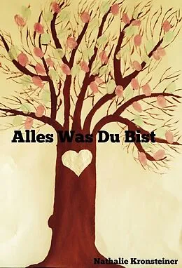 E-Book (epub) Alles was du bist von Nathalie Kronsteiner