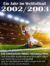 E-Book (epub) Ein Jahr im Weltfußball 2002 / 2003 von Werner Balhauff