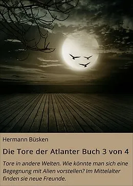 E-Book (epub) Die Tore der Atlanter Buch 3 von 4 von Hermann Büsken