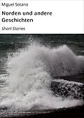 E-Book (epub) Norden und andere Geschichten von Miguel Sotano