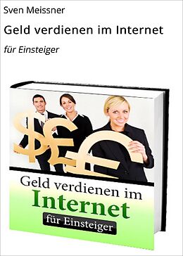 E-Book (epub) Geld verdienen im Internet von Sven Meissner