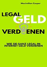 E-Book (epub) Legal Geld verdienen von Maximilian Caspar