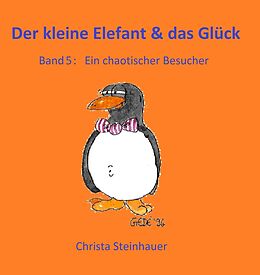 E-Book (epub) Der kleine Elefant &amp; das Glück von Christa Steinhauer