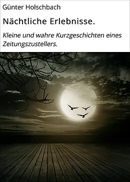 E-Book (epub) Nächtliche Erlebnisse. von Günter Holschbach