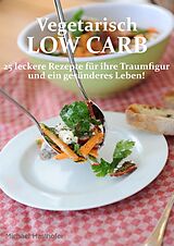 E-Book (epub) Vegetarisch Low Carb von Michael Haslhofer
