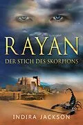 E-Book (epub) Rayan - Der Stich des Skorpions von Indira Jackson