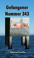 E-Book (epub) Gefangener Nummer 343 von Günter Laube