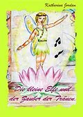 E-Book (epub) Die kleine Elfe und der Zauber der Tränen von Katharina Jordan