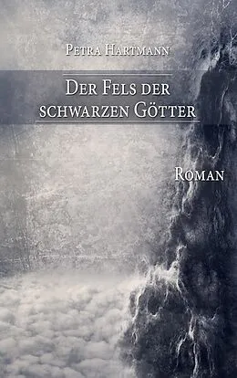 E-Book (epub) Der Fels der schwarzen Götter von Petra Hartmann
