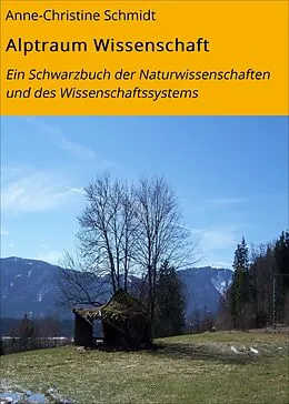 E-Book (epub) Alptraum Wissenschaft von Anne-Christine Schmidt