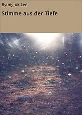 E-Book (epub) Stimme aus der Tiefe von Byung-uk Lee