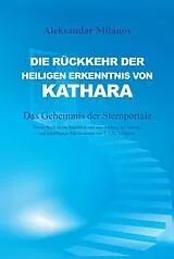 E-Book (epub) Die Rückkehr der heiligen Erkenntnis von Kathara von Aleksandar Milanov