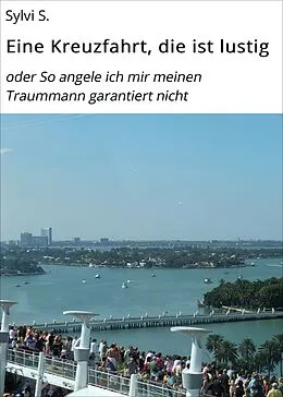 E-Book (epub) Eine Kreuzfahrt, die ist lustig von Sylvi S.
