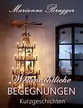 E-Book (epub) Weihnachtliche Begegnungen von Marianne Brugger