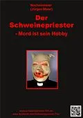 E-Book (epub) Der Schweinepriester - Mord ist sein Hobby von Jürgen Meier