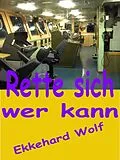 E-Book (epub) Rette sich, wer kann! von Ekkehard Wolf