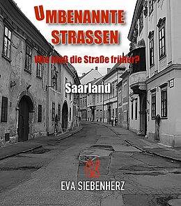 E-Book (epub) Umbenannte Straßen im Saarland von Eva Siebenherz
