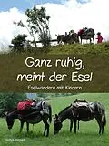 E-Book (epub) Ganz ruhig, meint der Esel von Evelyn Sternad