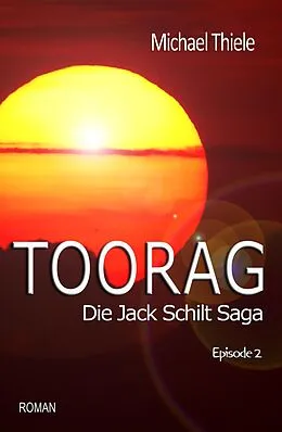 E-Book (epub) Toorag - Die Jack Schilt Saga von Michael Thiele