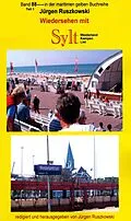 E-Book (epub) Wiedersehen mit Sylt - 1 - Westerland - Kampen - List von Jürgen Ruszkowski