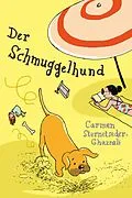 E-Book (epub) Der Schmuggelhund von Carmen Sternetseder-Ghazzali
