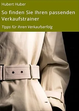 E-Book (epub) So finden Sie Ihren passenden Verkaufstrainer von Hubert Huber