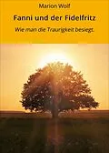 E-Book (epub) Fanni und der Fidelfritz von Marion Wolf
