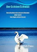 E-Book (epub) Der schöne Schwan von Ulrich Franz