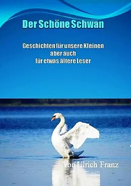 E-Book (epub) Der schöne Schwan von Ulrich Franz