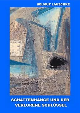 E-Book (epub) Schattenhänge und der verlorene Schlüssel von Helmut Lauschke