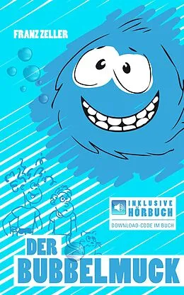 E-Book (epub) Der Bubbelmuck. Inkl. Hörbuch-Download von Franz Zeller